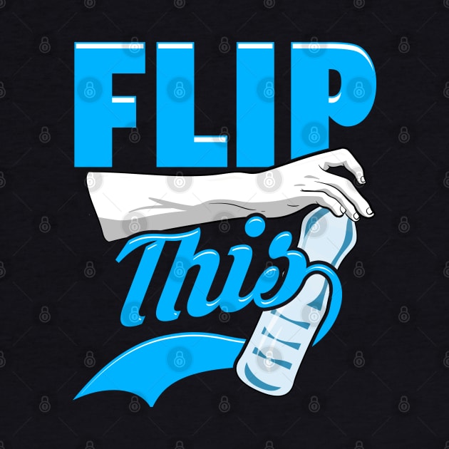 Flip This | Flip Master | Water Bottle Flipping by Proficient Tees